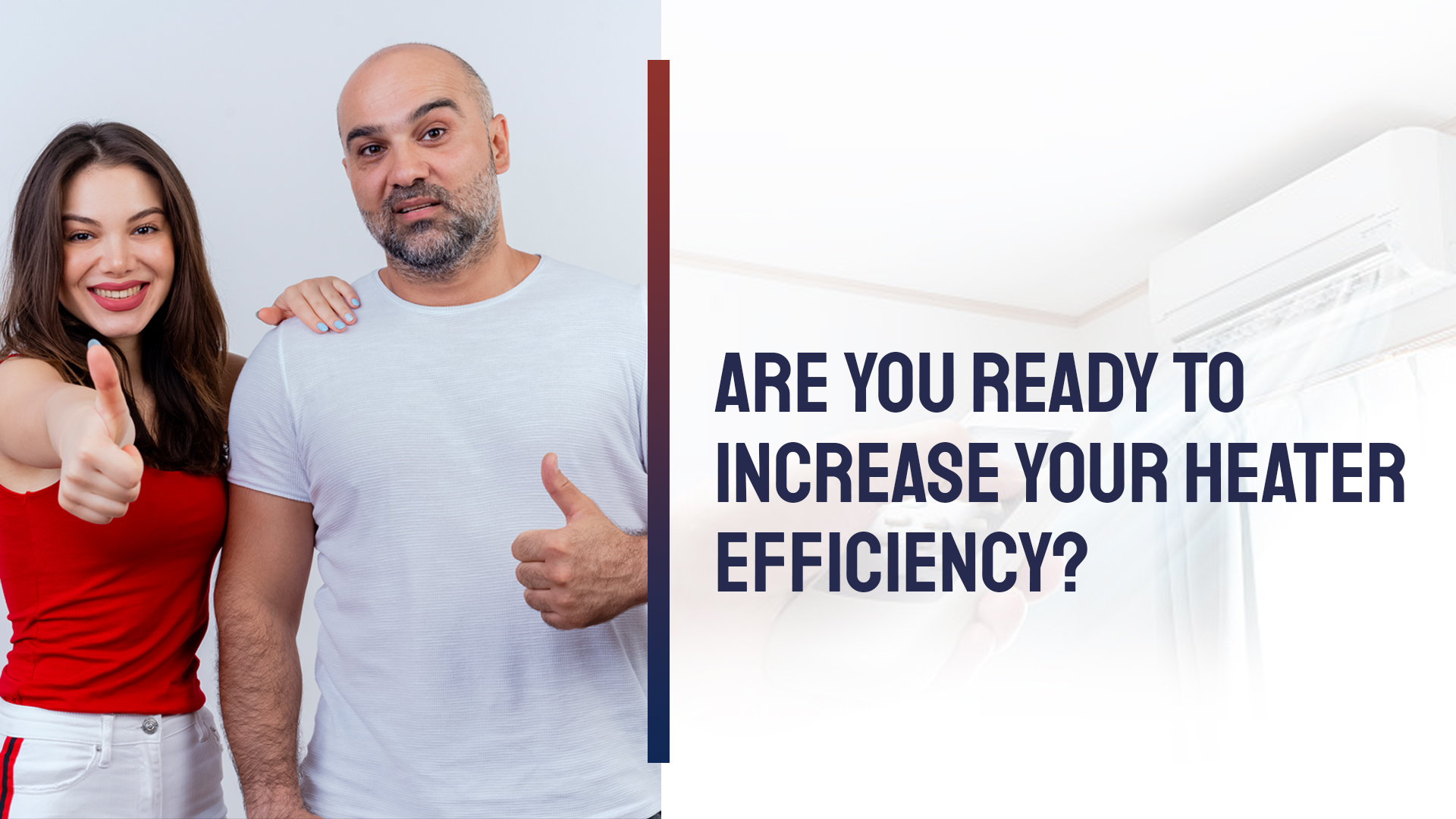 Are you ready to increase your heater efficiency