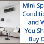 Mini-Split Air Conditioners and Why You Should Buy One