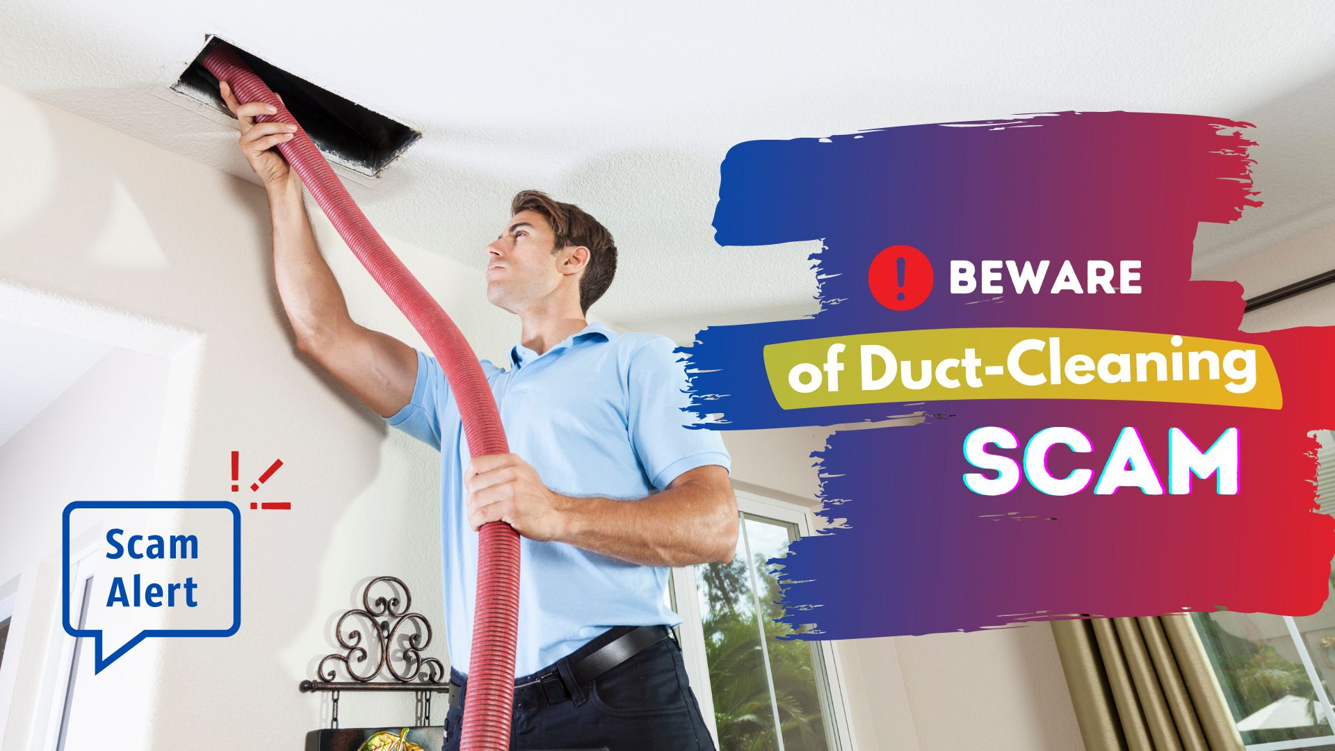 Beware of Duct Cleaning Scams