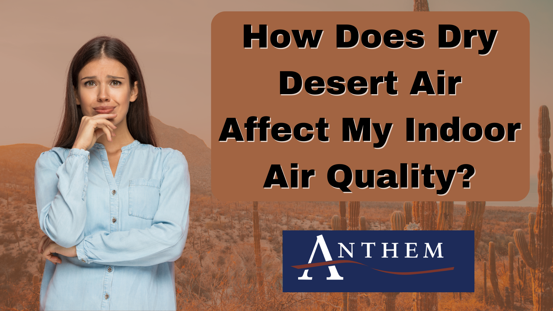 How Does Dry Desert Air Affect My Indoor Air Quality?