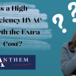 Is a High Efficiency HVAC Worth the Extra Cost?