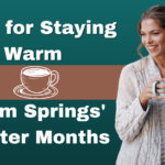 Tips for Staying Warm During Palm Springs' Winter Months