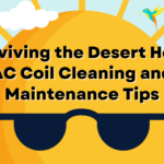 Surviving the Desert Heat: Air Conditioner Coil Cleaning and Maintenance Tips