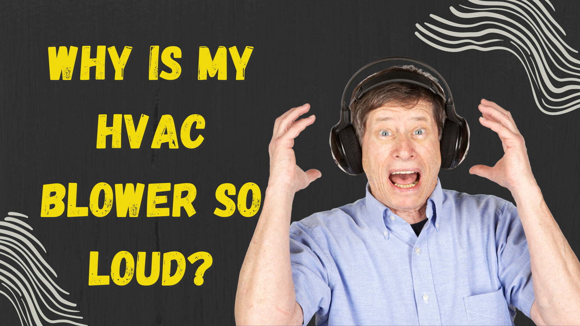 Why is My HVAC Blower So Loud? Top Causes and Solutions